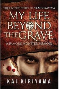 My Life Beyond the Grave