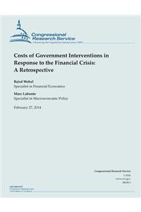 Costs of Government Interventions in Response to the Financial Crisis