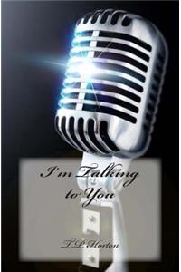 I'm Talking to You