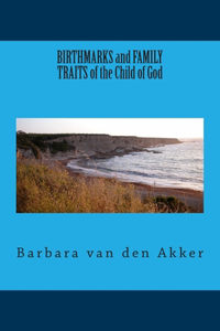 BIRTHMARKS and FAMILY TRAITS of the Child of God