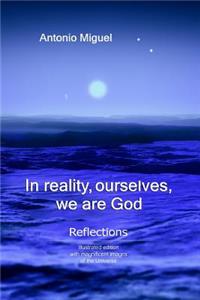 In reality, ourselves, we are God