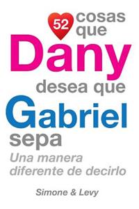 52 Cosas Que Dany Desea Que Gabriel Sepa