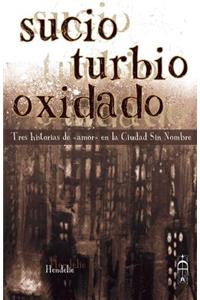 Sucio, turbio, oxidado