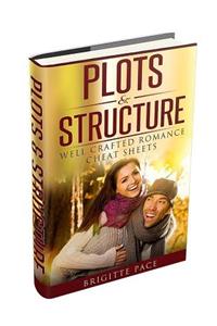 Plots & Structure Well Crafted Romance Cheat Sheets