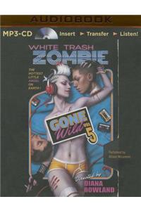 White Trash Zombie Gone Wild
