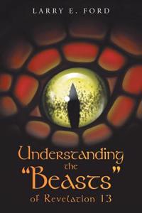 Understanding the Beasts of Revelation 13