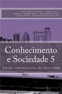 Conhecimento e Sociedade V