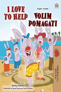 I Love to Help (English Croatian Bilingual Book for Kids)