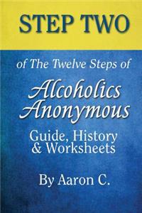 Step 2 of The Twelve Steps of Alcoholics Anonymous