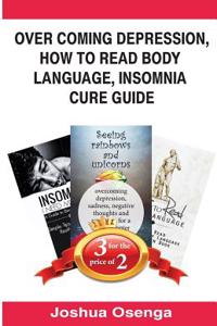 Over Coming Depression, How to Read Body Language, Insomnia Cure Guide