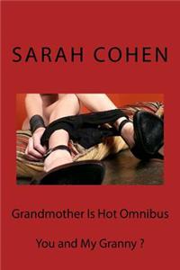Grandmother Is Hot Omnibus
