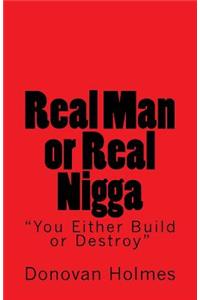 Real Man or Real Nigga