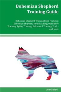 Bohemian Shepherd Training Guide Bohemian Shepherd Training Book Features
