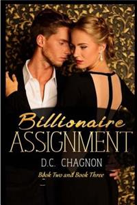 Billionaire Assignment, Book Two and Book Three