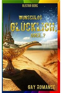 Wunschlos glücklich, oder...? (Gay Romance)