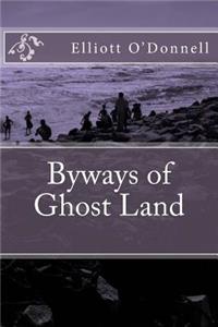 Byways of Ghost Land