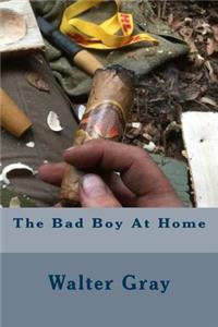 The Bad Boy At Home