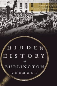 Hidden History of Burlington, Vermont