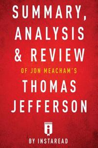 Summary, Analysis & Review of Jon Meacham's Thomas Jefferson by Instaread