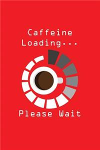 Caffeine Loading... Please Wait
