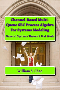 Channel-Based Multi-Queue SBC Process Algebra For Systems Modeling