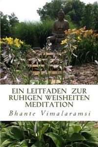 Leitfaden zur Ruhigen Weisheitsmeditation