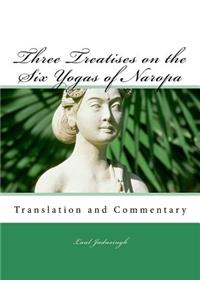 Three Treatises on the Six Yogas of Naropa