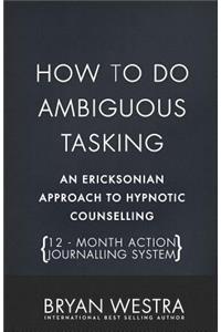 How To Do Ambiguous Tasking