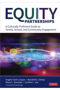 Equity Partnerships: A Culturally Proficient Guide to Family, School, and Community Engagement