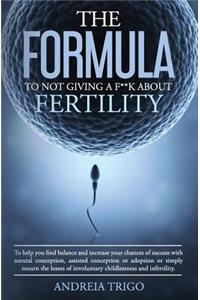 Formula to not giving a F**k about Fertility