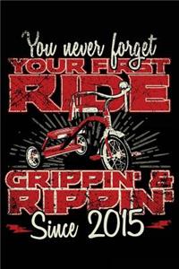 You Never Forget Your First Ride Grippin' & Rippin' Since 2015