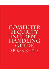 SP 800-61 R 2 Computer Security Incident Handling Guide