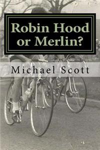 Robin Hood or Merlin?