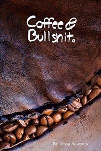 Coffee & Bullshit.