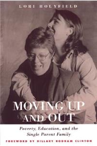 Moving Up And Out: Poverty, Education, and the Single Parent Family