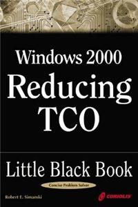 Windows 2000 Reducing TCO Little Black Book