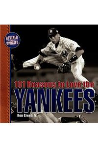 101 Reasons to Love the Yankees (Revised)