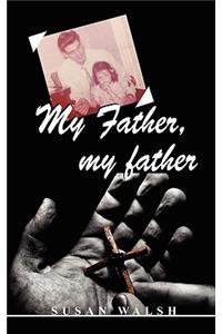 My Father, My Father