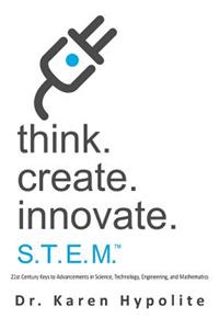 Think. Create. Innovate. S.T.E.M.