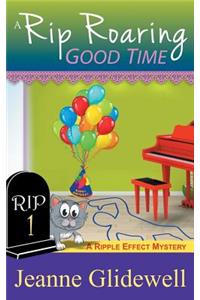 Rip Roaring Good Time (A Ripple Effect Cozy Mystery, Book 1)