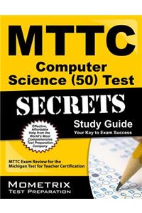Mttc Computer Science (50) Test Secrets: Mttc Exam Review for the Michigan Test for Teacher Certification