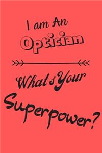 I am an Optician What's Your Superpower