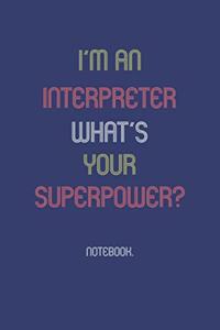 I'm An Interpreter What Is Your Superpower?