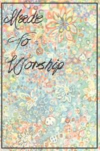 Made To Worship