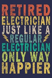 Retired Electrician Just Like A Regular Electrician Only Way Happier