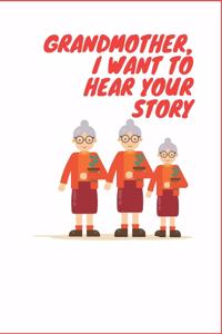 Grandmother, I Want to Hear Your Story