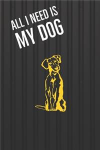 All I need is my Dog