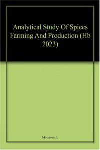 Analytical Study Of Spices Farming And Production (Hb 2023)
