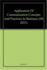 Application Of Communication Concepts And Practices In Business (Hb 2023)