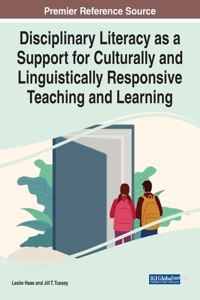 Disciplinary Literacy as a Support for Culturally and Linguistically Responsive Teaching and Learning